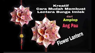 Kreatif 13 Cara Mudah Membuat Lentera Bunga Imlek dari Amplop Ang Pau  DIY Hongbao Flowe Lantern [upl. by Alleinad]