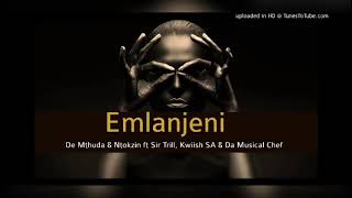 De Mthuda amp Ntokzin  Emlanjeni feat Sir Trill Kwiish SA amp Da Musical Chef [upl. by Eirellav568]