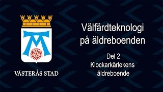 Välfärdsteknologi på äldreboenden  Del 2 Klockarkärlekens gruppboende [upl. by Tletski927]