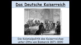 Die Kolonialpolitik des Deutschen Kaiserreichs unter Otto von Bismarck 18711890 Imperialismus [upl. by Zilvia921]