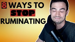 How to Stop Ruminating Thoughts 8 Simple Techniques [upl. by Wadlinger]