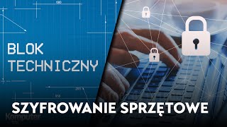 Szyfrowanie sprzętowe w nośnikach Co to jest i komu się przyda [upl. by Ruamaj]