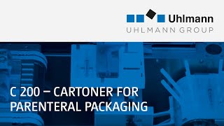 Uhlmann C 200  Cartoner for parenteral packaging [upl. by Dougall78]