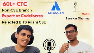 Journey of a nonCSE student🔥 Grabbed a package of 60L in Atlassian 🤑 Expert at Codeforces💻 [upl. by Phillips]