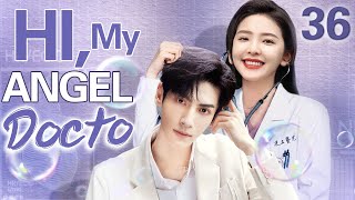 ENGSUB【❣️Hi my angel doctor ❣️】▶EP36  Chinese Drama  Luo Yunxi  Zhang Ruonan [upl. by Ahsinaw]