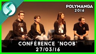 Polymanga 2016  Conférence Noob 270316 [upl. by Ainiger453]