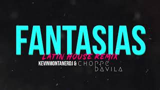 FANTASIAS LATIN HOUSE REMIX  BY KEVINMONTANERDJ amp CHOPPE DAVILA [upl. by Ynaffyt]