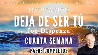 Meditación guiada DEJA DE SER TÚ 📕 de Joe Dispenza  CUARTA SEMANA ✨🙏🏼 [upl. by Fagin362]