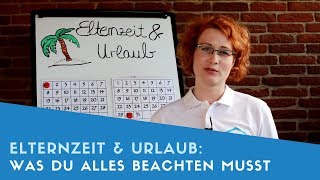 ▶ Elternzeit amp Urlaub Was du beachten musst [upl. by Dlorag]