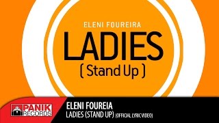 Ελένη Φουρέιρα  Ladies Stand Up  Official Lyric Video [upl. by Accemahs]