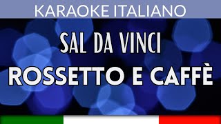 Sal Da Vinci  Rossetto e Caffè  Karaoke Strumentale Italiano 🎤 [upl. by Nertie]