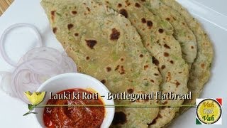 Bottle Gourd Flat Bread  Lauki ki Roti  By VahChef  VahRehVahcom [upl. by Goodspeed]