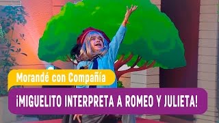 ¡Miguelito interpreta a Romeo y Julieta  Morandé con Compañía 2017 [upl. by Ilana499]