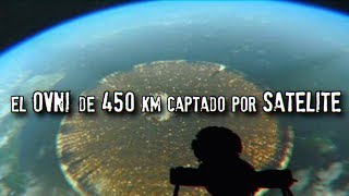 El OVNI de 450 KM sobre Chile captado por satélite [upl. by Elehcor]