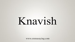 How To Say Knavish [upl. by Sams]