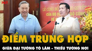 ĐIỂM TRÙNG HỢP GIỮA Tổng Bí thư Tô Lâm  Thiếu tướng Đinh Văn Nơi Khắc khi 5 LỜI THỀ DANH DỰ [upl. by Dahlia]