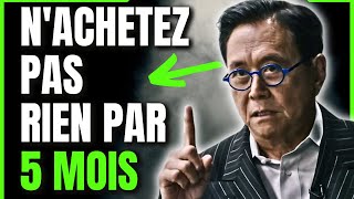 ATTENTION  Apprenez CECI et nachetez rien pendant les 5 prochains mois  Robert Kiyosaki [upl. by Oicnedif]