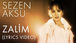 Sezen Aksu  Zalim Lyrics  Şarkı Sözleri [upl. by Gonzalez469]