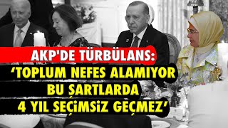 AKPDE TÜRBÜLANS TOPLUM NEFES ALAMIYOR BU ŞARTLARDA 4 YIL SEÇİMSİZ GEÇMEZ [upl. by Liebman]