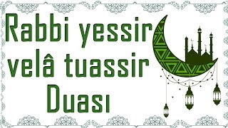 Rabbi yessir velâ tuassir Rabbi temmim bilhayr  Sınav Duası [upl. by Betthezul329]