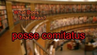 What does posse comitatus mean [upl. by Garwin481]