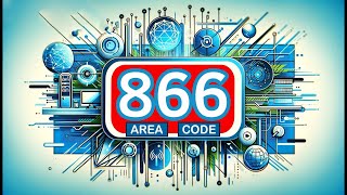 866 Area Code Guide Unlocking the Secrets of the 866 Area Code A Comprehensive Guide [upl. by Hajar745]