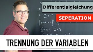 Trennung der Variablen zur Lösung von Differentialgleichungen  DGL [upl. by Ackler702]