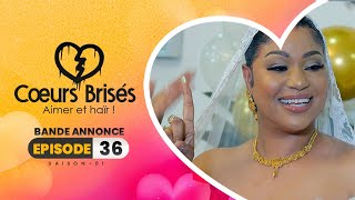 COEURS BRISÉS  Saison 1  Episode 36  Bande Annonce [upl. by Addie]