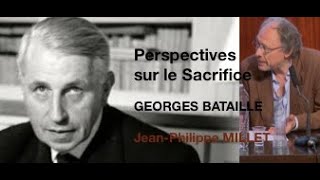 Perspectives sur le sacrifice 1 Georges Bataille  JeanPhilippe Millet [upl. by Nirrad]