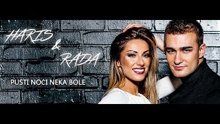 HARIS BERKOVIC amp RADA MANOJLOVIC  PUSTI NOCI NEKA BOLE OFFICIAL VIDEO [upl. by Donovan]