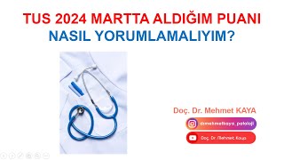 TUS 2024 Martta Aldığım Puanı Nasıl Yorumlamalıyım [upl. by Ahsekan]