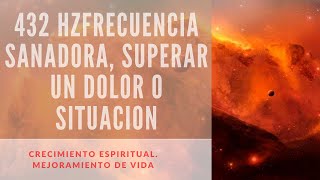 432 Hz  Frecuencia Sanadora  Superar un dolor o situacion  Sanar el alma [upl. by Bigot]