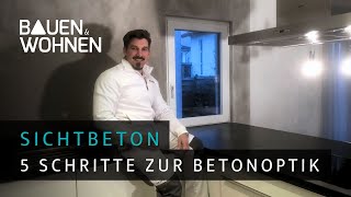 Sichtbeton Wand 5 Schritte zur Betonoptik I BAUEN amp WOHNEN [upl. by Strickland]