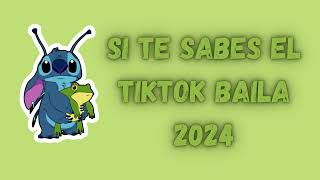 Si te sabes el TikTok baila versión 2024 [upl. by Iddo]