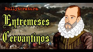 Entremeses cervantinos  Bullyteratura  Bully Magnets  Historia Documental [upl. by Brawner]