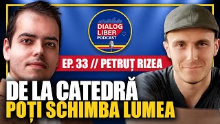 Povestea Unui Tânăr Profesor În Învățământul Românesc — Petrut Rizea  Dialog Liber Podcast 33 [upl. by Yornoc]