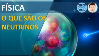 O que são os neutrinos [upl. by Isiahi905]