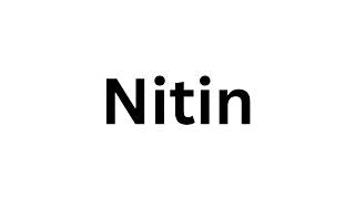 How to pronounce the Indian name Nitin like a native speaker [upl. by Magulac]