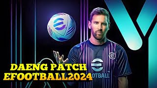 EFOOTBALL2024 DAENG PATCH VERSI TERBARU 93 FULL TRANSFER [upl. by Kit]