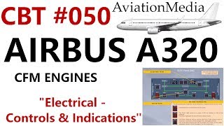 Airbus A320 CBT 050 Electrical  Controls amp Indications [upl. by Brentt209]