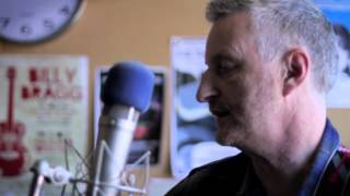 Billy Bragg Way Over Yonder In The Minor Key live in studio [upl. by Rafa985]