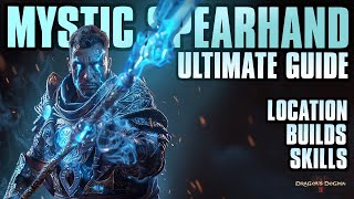 Dragons Dogma 2  MYSTIC SPEARHAND Ultimate Guide  Location Ultimate Builds Skills Tips amp More [upl. by Mastat]