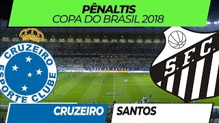 Cruzeiro x Santos • Pênaltis • Copa do Brasil • 15082018 [upl. by Oecile337]