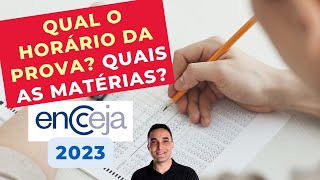 QUAL O HORÁRIO DA PROVA QUAIS AS MATÉRIAS  ENCCEJA 2023 [upl. by Nagud143]