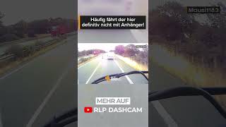 Erst beschisen reinziehen dann die Baustellenbarke umgenietet 🤦🏼‍♂️  RLP Dashcam  shorts [upl. by Nylahsoj136]