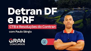 Concursos Detran DF e PRF  CTB e Resoluções do Contran com Paulo Sérgio [upl. by Drislane986]