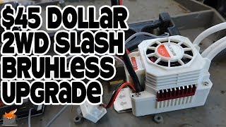 45 Dollar 2WD Slash Brushless ESCMotor Upgrade [upl. by Ahsitil]