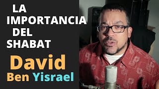 🔴REFLEXIONES La importancia del Shabat  DAVID BEN YISRAEL [upl. by Kirbee]