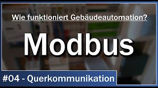 Modbus Wie funktioniert Gebäudeautomation  04 Querkommunikation mit Modbus [upl. by Narej]