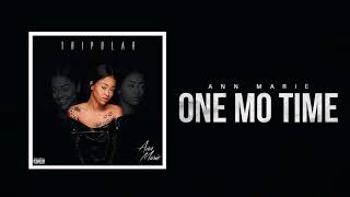 Ann Marie quotOne Mo Timequot ft Sonta Official Audio [upl. by Sadye]